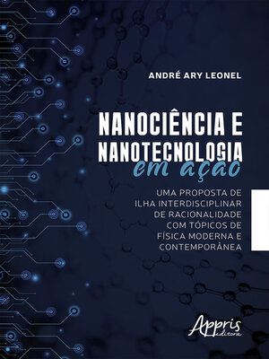 cover image of Nanociência e Nanotecnologia em Ação